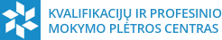KVALIFIKACIJŲ IR PROFESINIO MOKYMO PLĖTROS CENTRAS